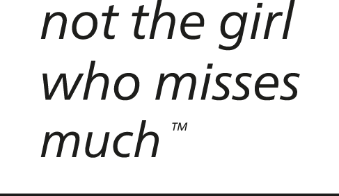 not the girl who misses much Logo